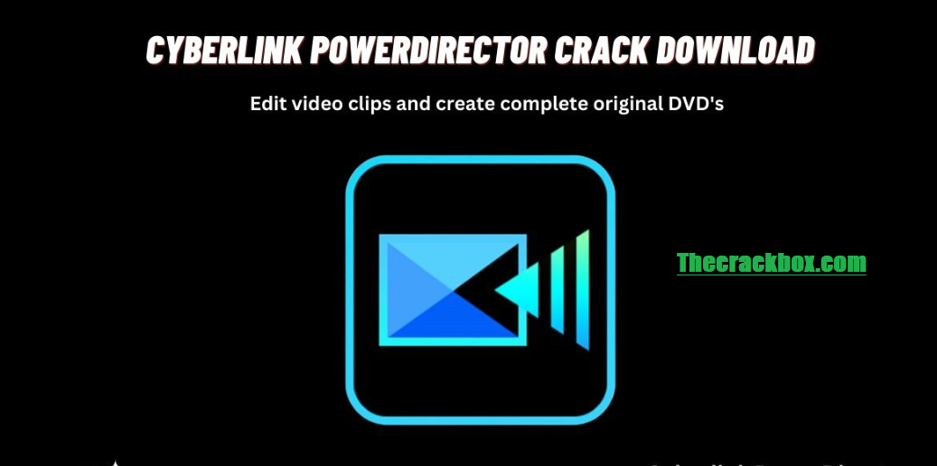 CyberLink PowerDirector Crack With Activation Key